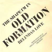 Old Formation – The Shape Im In-Belindas Love – CBS A 2401 – NL 1982