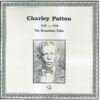 Charley Patton – The Remeining Titles – 1
