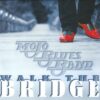 Walk The Bridge – 1