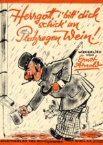 Herrgott, i‘ bitt‘ dich schick‘ an Platzregen Wein