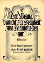 Der Weana braucht zur Seligkeit zwa Klanigkeiten nur