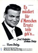 Es müaßert für d‘ Menschen Ersatzteile geb’n …