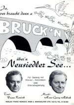 Ja, wer braucht denn a Bruck’n …