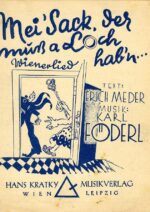 Mei‘ Sack, der muß a Loch hab’n …