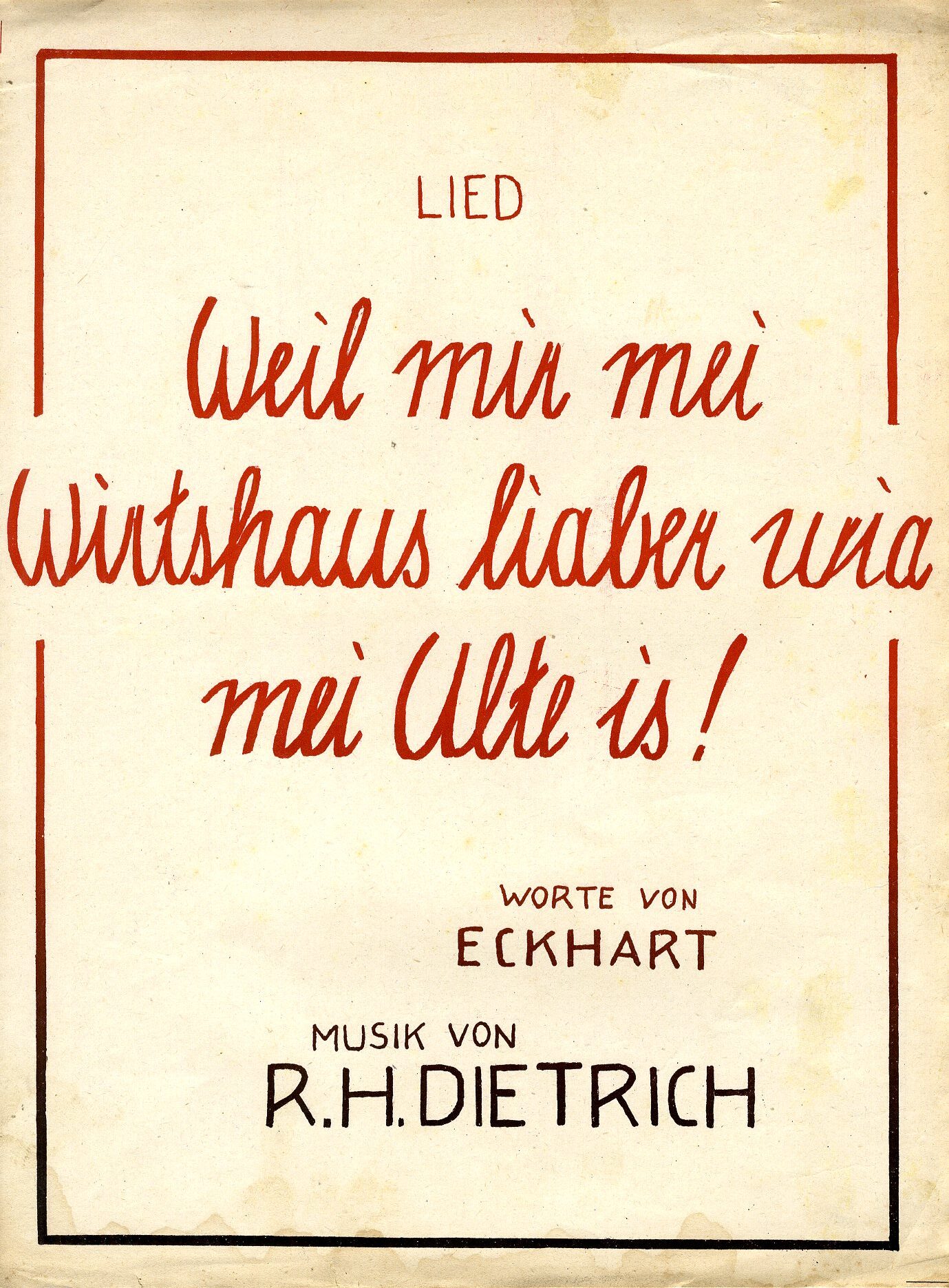 Weil mir mei‘ Wirtshaus liaber wia mei Alte is!