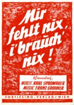 Mir fehlt nix, i‘ brauch‘ nix!